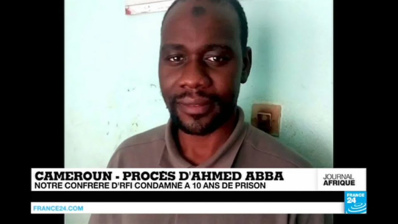 Cameroun : le correspondant de RFI Ahmed Abba condamné à 10 ans de prison