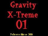 Gravity X-Treme 01 - Principios 2006