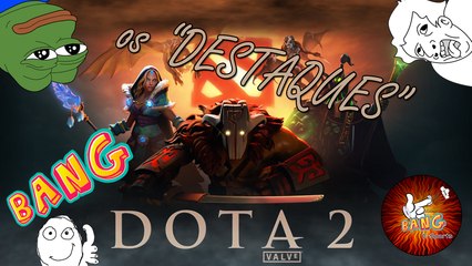 "Destaques" do DOTA 2