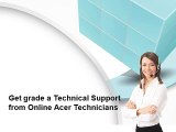 Get grade a Technical Support from Online Acer Technicians