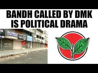 AIADMK termed bandh as anti-people | Oneindia News