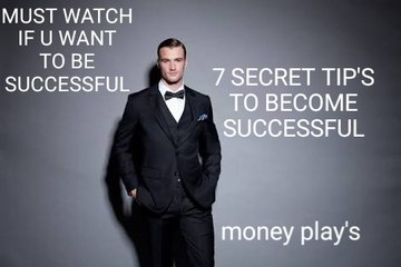 7 SECRET TIP'S to BECOME SUCCESSFUL | inspirational video | success stories | hindi video | get inspired | become succcessfull