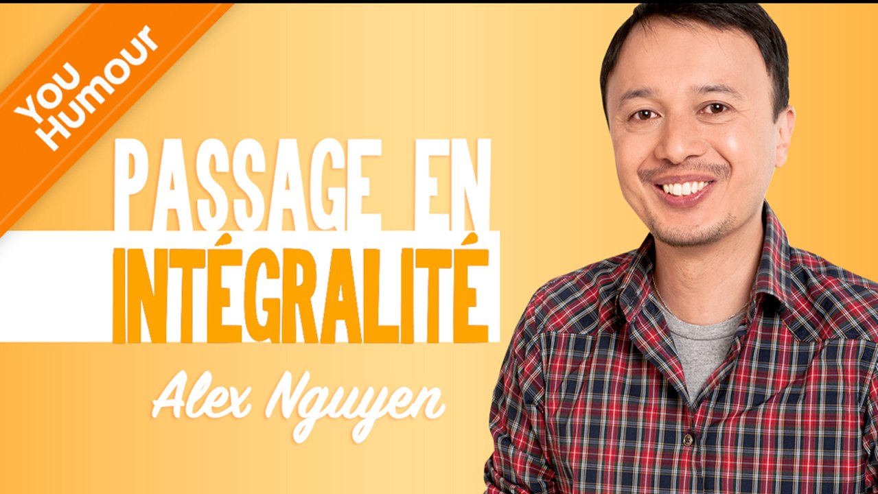 ALEX NGUYEN - Passage en intégralité