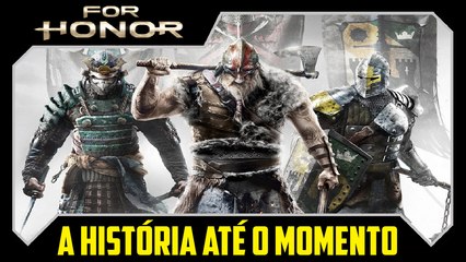 For Honor - História antes do lançamento