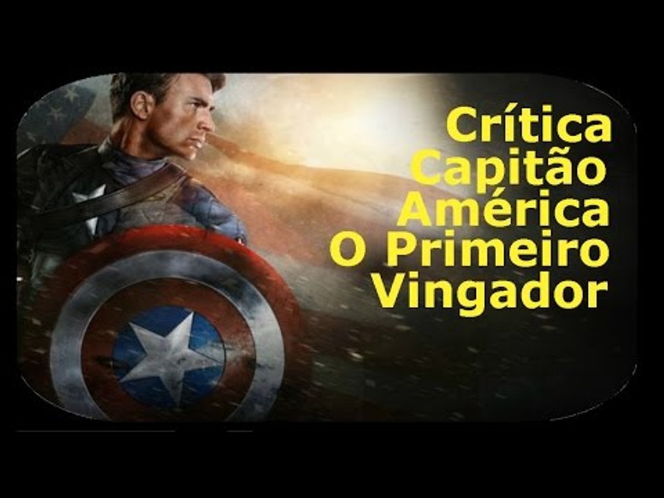 Crítica Capitão América O Primeiro Vingador