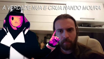 NANDO MOURA — A VERDADE NUA e CRUA (SEM CORTES e SEM CENSURA)
