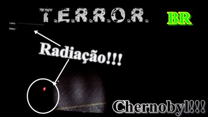 Radiação em Chernobyl! - T.E.R.R.O.R. Episódio 1 (Gameplay PC)