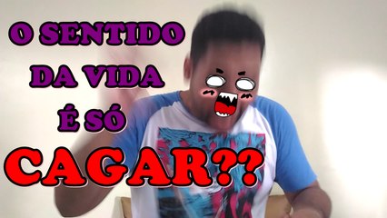 O SENTIDO DA VIDA É SÓ CAGAR joe responde#6
