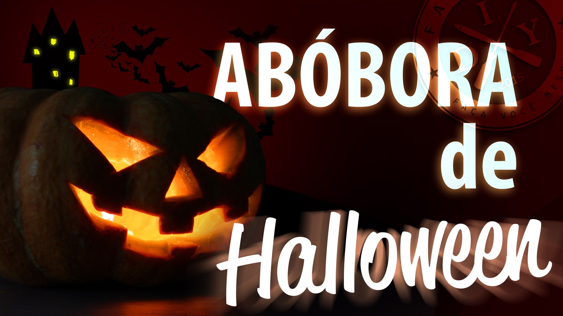 ABOBORA HALLOWEEN - FAMÍLIA DIY - DECORAÇÃO DE FESTA
