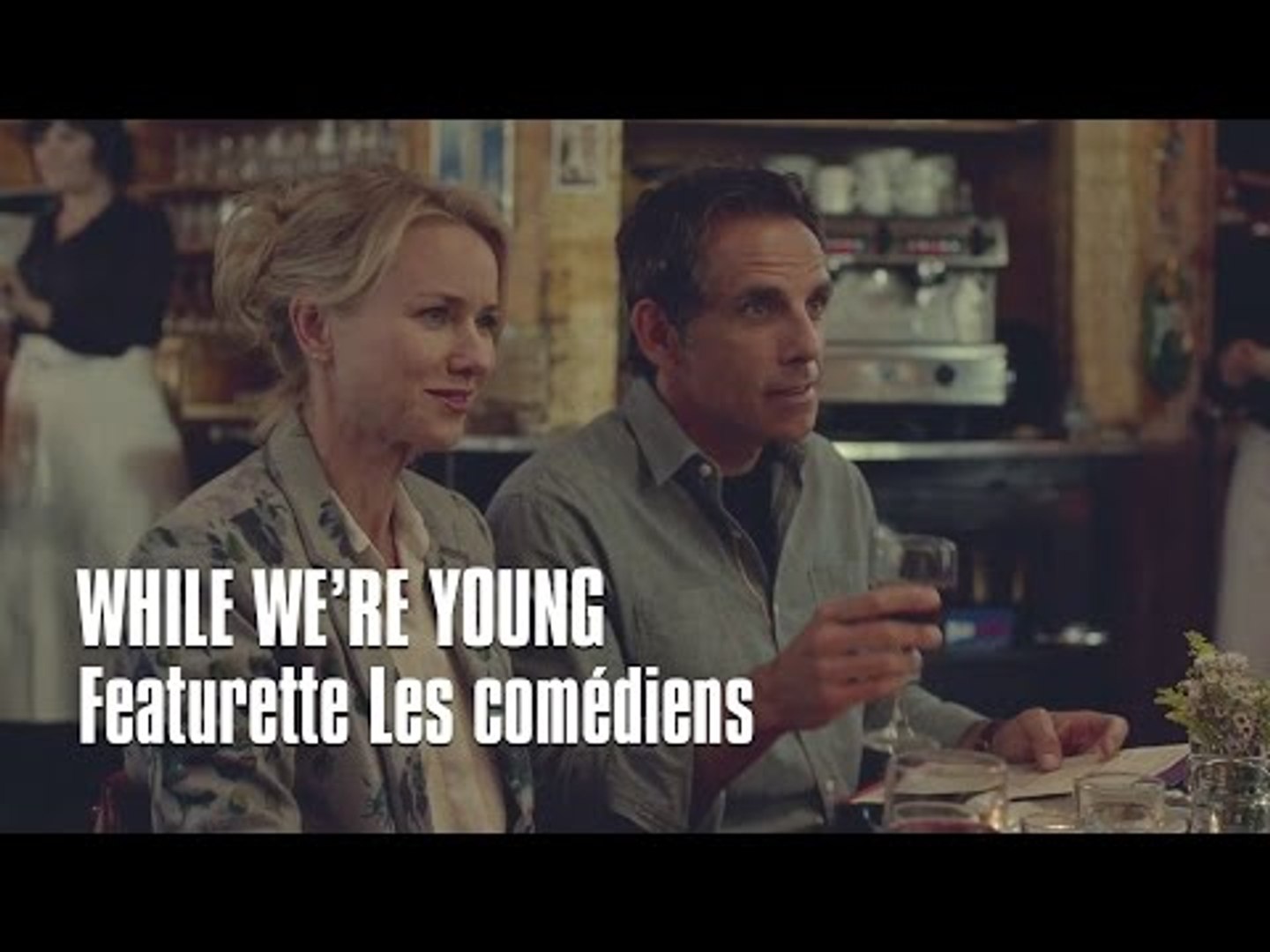 ⁣WHILE WE'RE YOUNG - FEATURETTE COMEDIENS - Ben Stiller, Naomi Watts, Amanda Seyfried