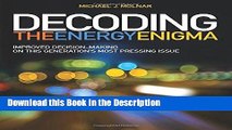 Download [PDF] Decoding the Energy Enigma: Improved Decision-Making on This Generation s Most