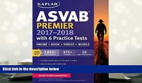 PDF ASVAB Premier 2017-2018 with 6 Practice Tests: Online   Book   Videos (Kaplan Test Prep) Full