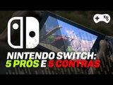 Nintendo Switch: 5 PRÓS e 5 CONTRAS do próximo vídeogame da Nintendo