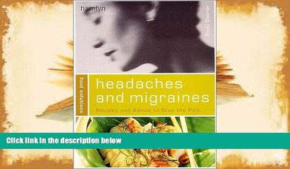 PDF  Headaches and Migraines (Food Solutions):: Recipes and Advice to Stop the Pain Ricki Ostrov