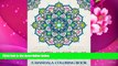 Audiobook  Mindful Mandalas: A Mandala Coloring Book: A Unique   Uplifting Mandalas Adult Coloring