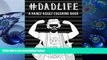 Read Online  Dad Life: A Manly Adult Coloring Book (Humorous Coloring Books For Grown- Ups)