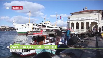 Vapurda Çay Simit Sohbet'te bu hafta