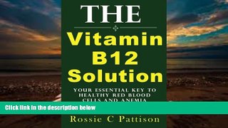 Audiobook  The Vitamin B12 Solution: Your Essential Key To Healthy Red Blood Cells And Anemia