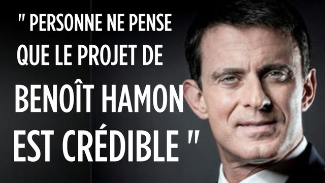 Valls : Personne ne pense que le projet de Benoît Hamon est crédible