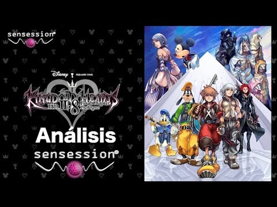 Kingdom Hearts HD 2.8 Análisis Sensession