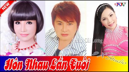 Hôn Nhau Lần Cuối ,Minh Cảnh ,Châu Thanh , Thanh Kim Huệ , Cẩm Tiên , Cải Lương Tâm Lý Xã Hội Audio