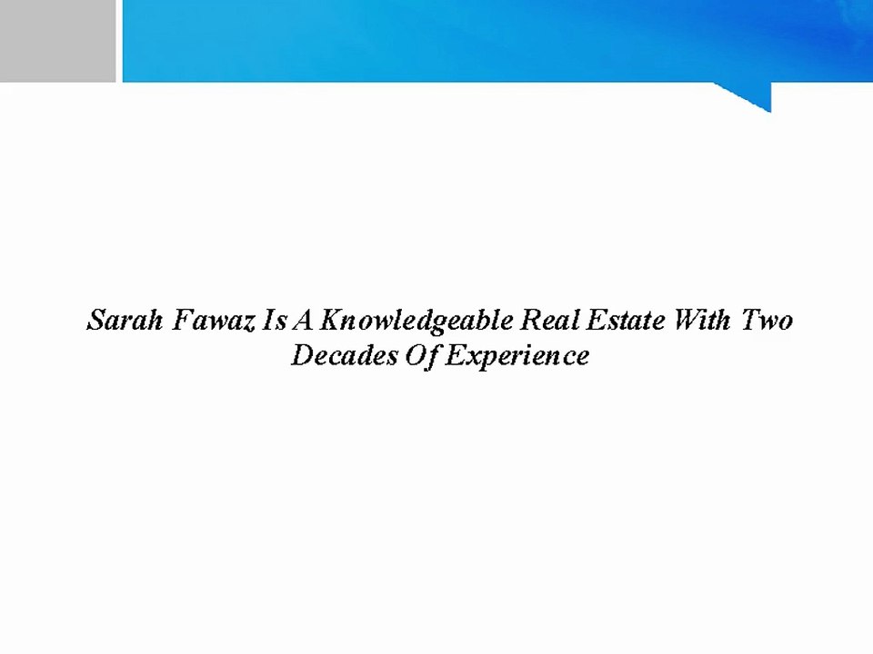 Sarah Fawaz Is A Knowledgeable Real Estate With Two Decades Of Experience
