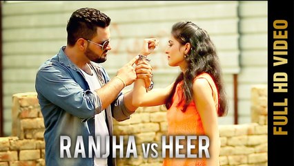 Ranjha VS Heer HD Video Song Rishi Kanda 2017 New Punjabi Songs