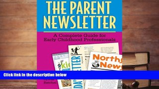 PDF  The Parent Newsletter: A Complete Guide for Early Childhood Professionals For Kindle