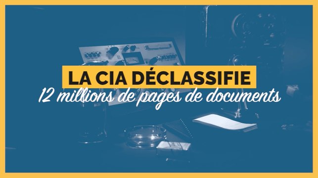 La CIA déclassifie 12 millions de pages de documents