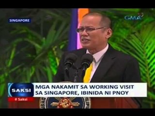 Saksi: Mga nakamit sa working visit sa Singapore, ibinida ni PNoy