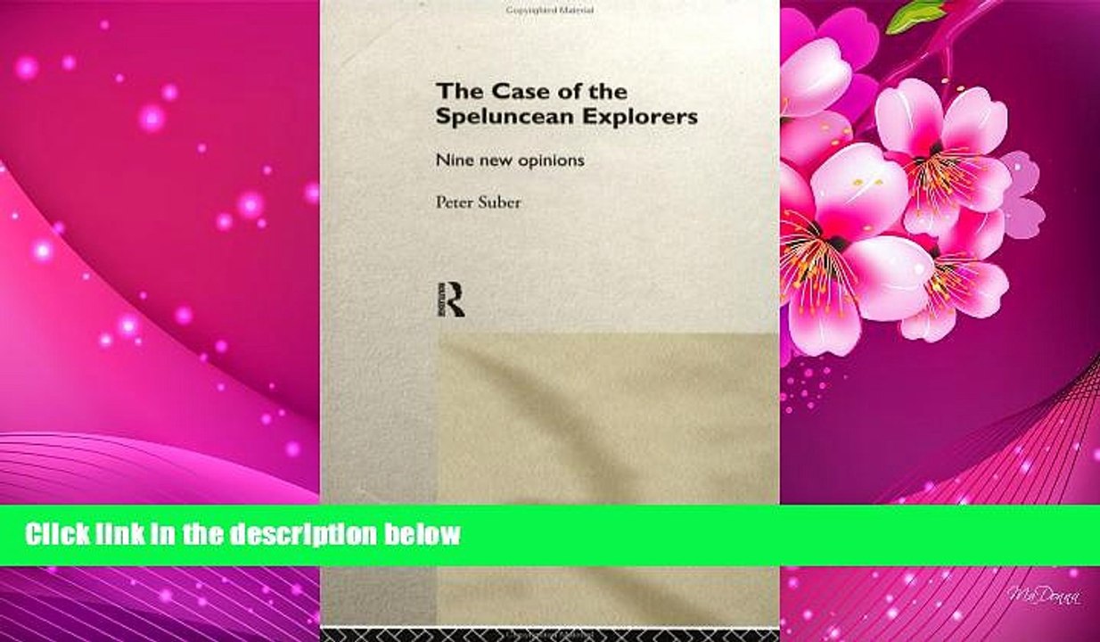 EBOOK ONLINE The Case of the Speluncean Explorers: Nine New Opinions Peter Suber Trial Ebook