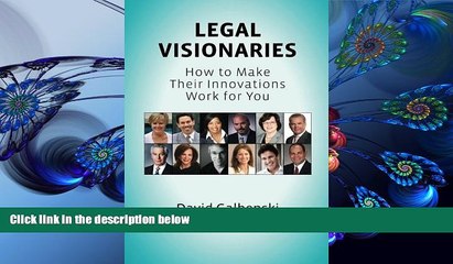 READ book Legal Visionaries: How to make their innovations work for you David Galbenski Pre Order