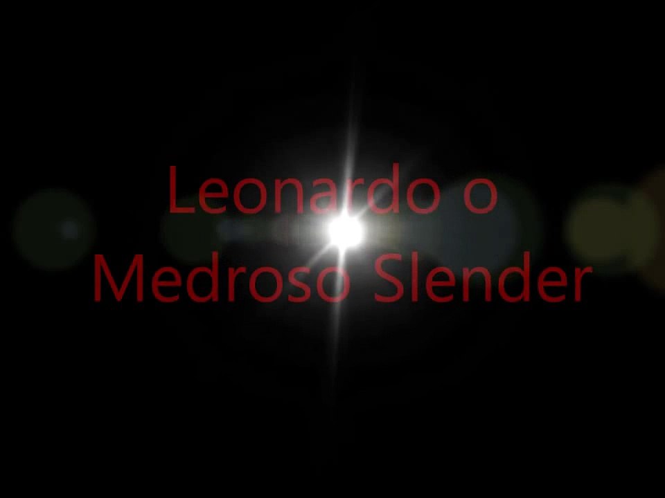 Leonardo o Medroso Slender