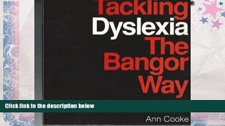 Read Online Tackling Dyslexia: The Bangor Way For Kindle