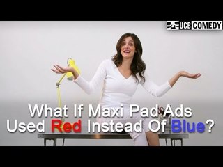 If Maxi Pad Ads Used Red Instead of Blue | by UCB Comedy