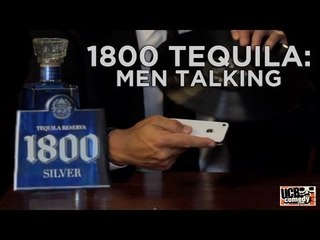 1800 Tequila Commercial Parody: Men Talking (2 of 3)
