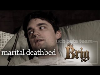 Marital Deathbed: a SKETCH by UCB's The Brig