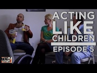 Acting Like Children - Episode 5