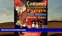 Download [PDF]  Costumes, Accessories, Props, and Stage Illusions Made Easy Trial Ebook