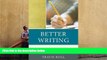 BEST PDF  Better Writing: Beyond Periods and Commas Travis J. Koll FOR IPAD