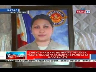 NTVL: Labi ng pinaslang na marine officer, naiuwi na sa kanyang pamilya