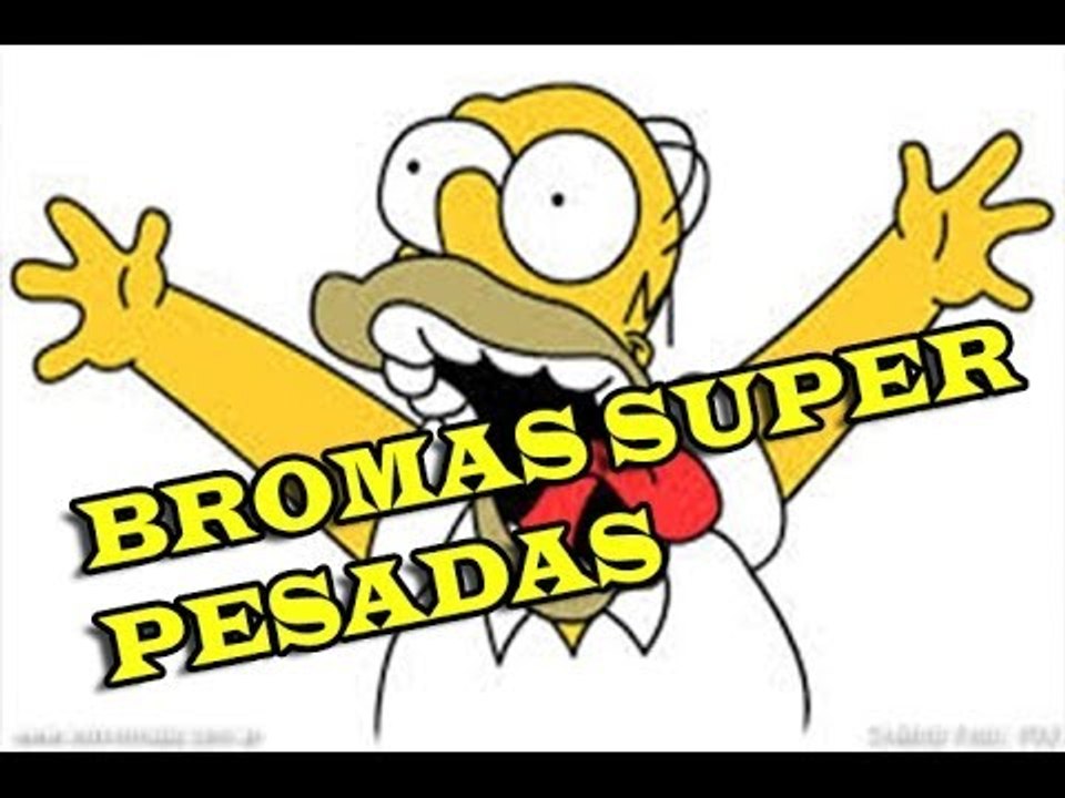 BROMAS SUPER PASADAS DE HOY