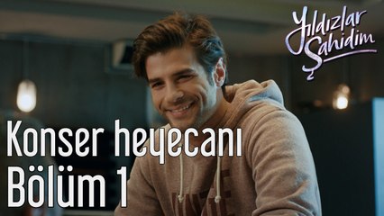 Yıldızlar Şahidim 1. Bölüm Konser Heyecanı