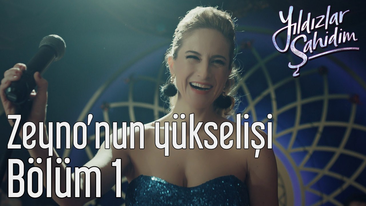 Yıldızlar Şahidim 1. Bölüm Zeyno'nun Yükselişi
