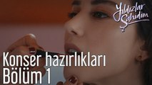 Yıldızlar Şahidim 1. Bölüm Konser Hazırlıkları