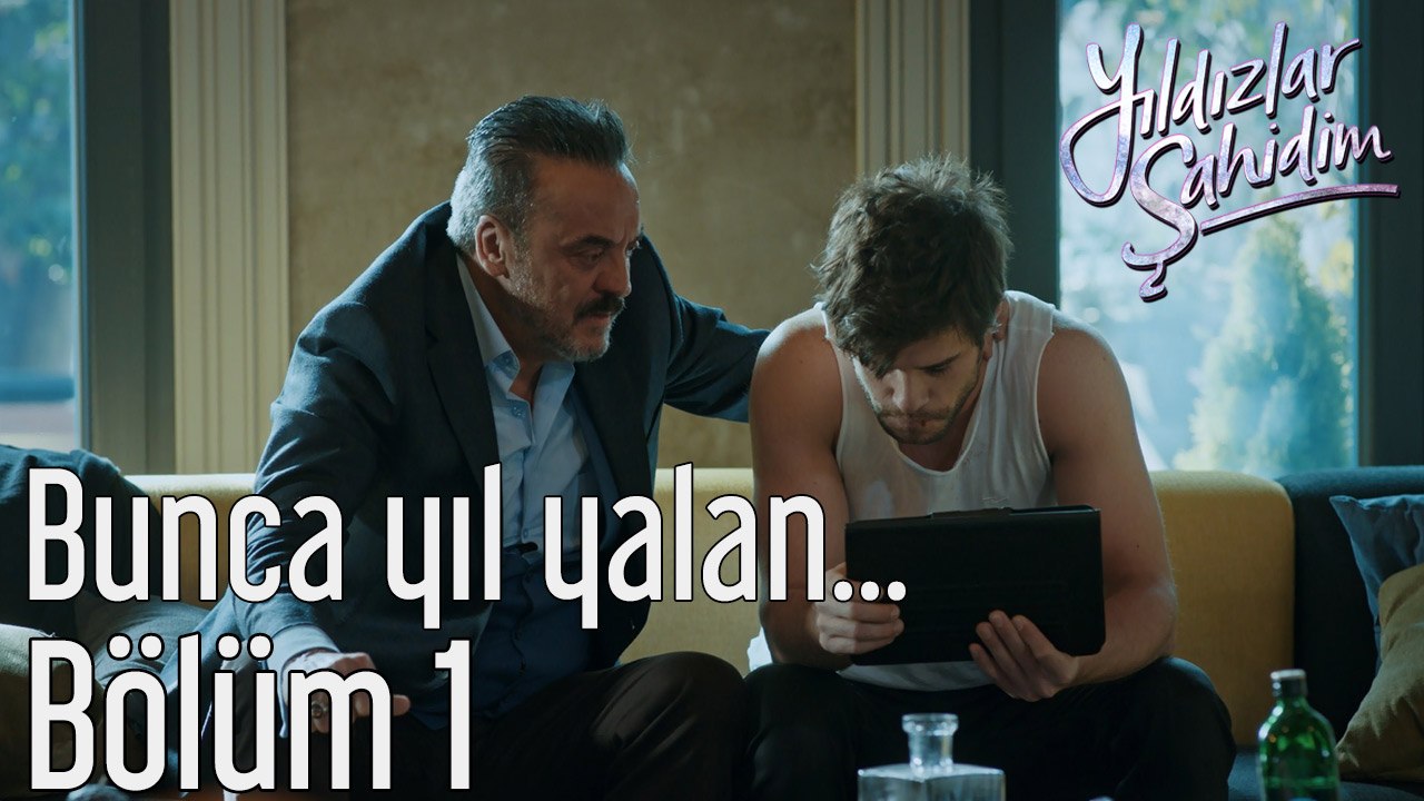 Yıldızlar Şahidim 1. Bölüm Bunca Yıl Yalan...