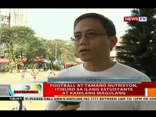 Football at tamang nutrisyon, itinuro sa ilang estudyante at kanilang magulang