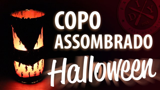 COPO ASSOMBRADO - HALLOWEEN / DIA DAS BRUXAS - FAMÍLIA DIY - DECORAÇÃO DE FESTA