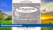 Read Online The Miracle Worker Literature Guide (Common Core and NCTE/IRA Standards-Aligned