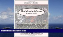 Read Online The Miracle Worker Literature Guide (Common Core and NCTE/IRA Standards-Aligned